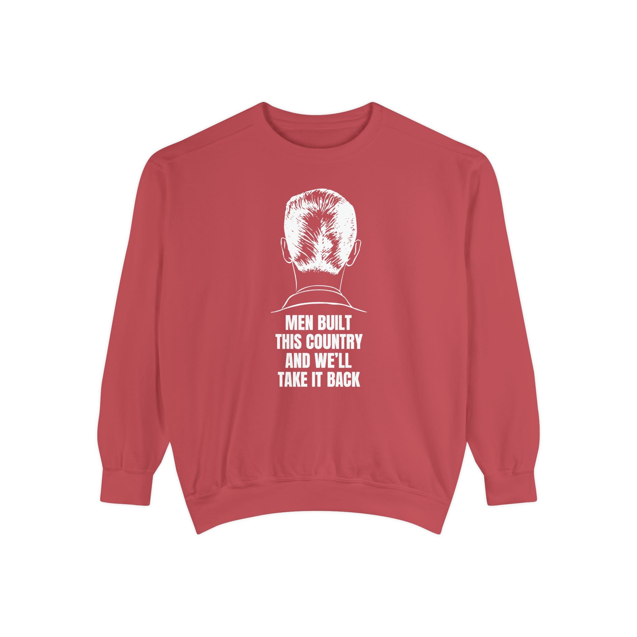 Men Built This Country | Men's Sweatshirt For Leaders & Patriots | Sizes Up To 3XL