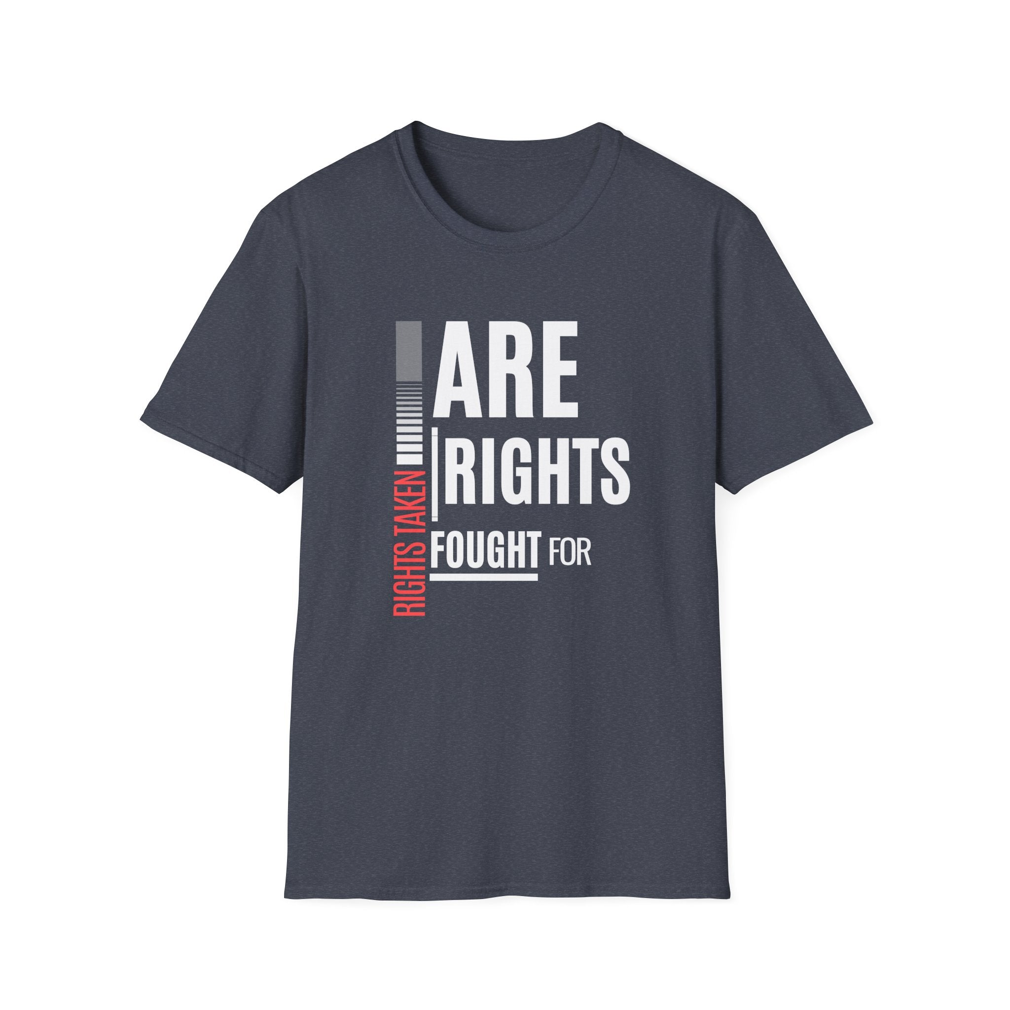 Rights Taken Are Rights Fought For | Men’s 100% Cotton T-Shirt | Sizes XS to 5XL
