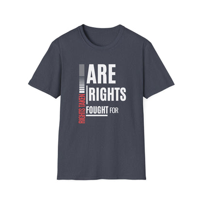 Rights Taken Are Rights Fought For | Men’s 100% Cotton T-Shirt | Sizes XS to 5XL
