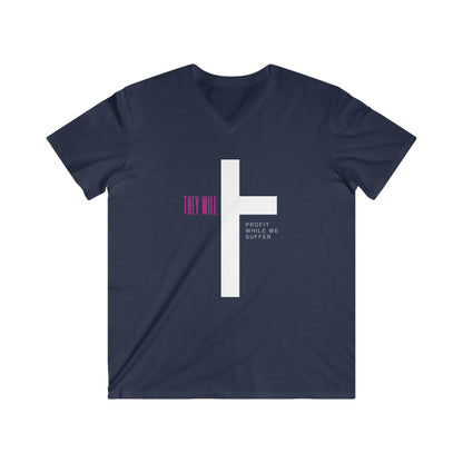 They Profit While We Suffer | Men’s 100% Cotton Fitted V-Neck Tee | Sizes Up To 2XL
