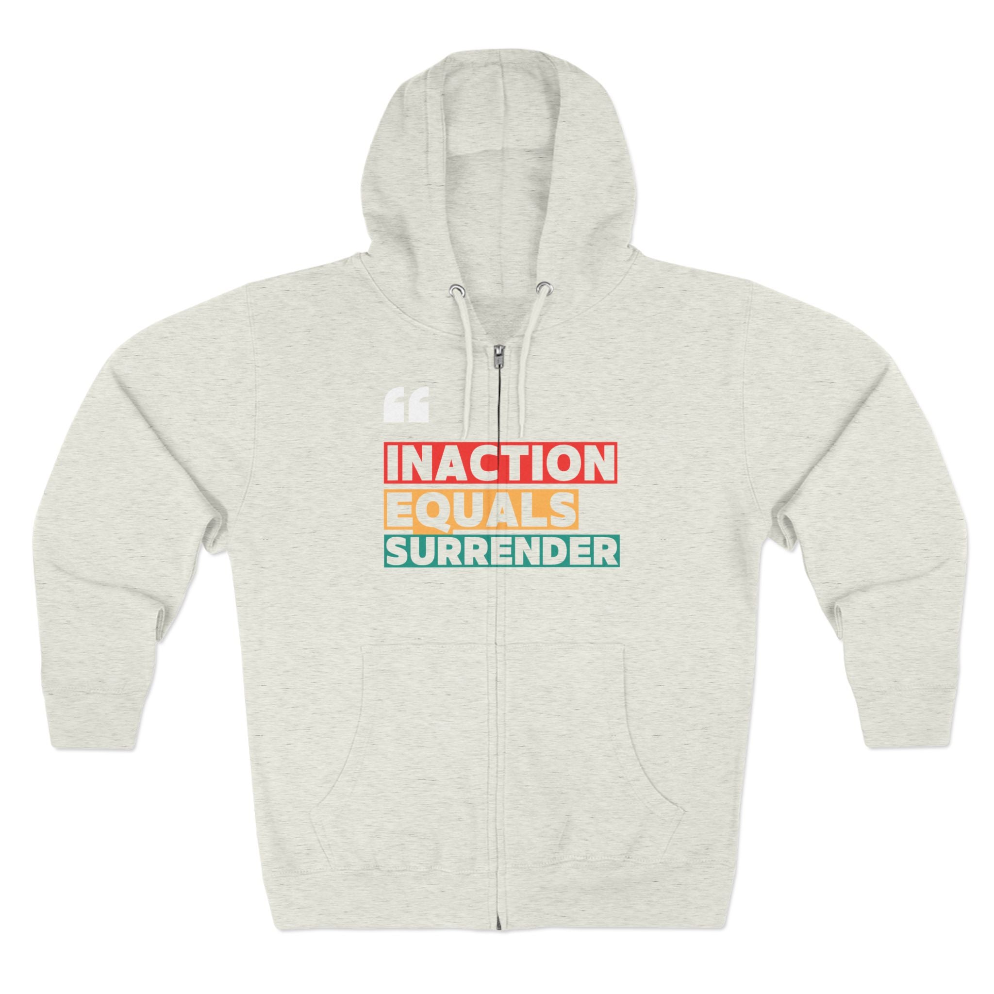 Inaction Equals Surrender | Women’s Zip Up Hoodie | Sizes up to 3XL