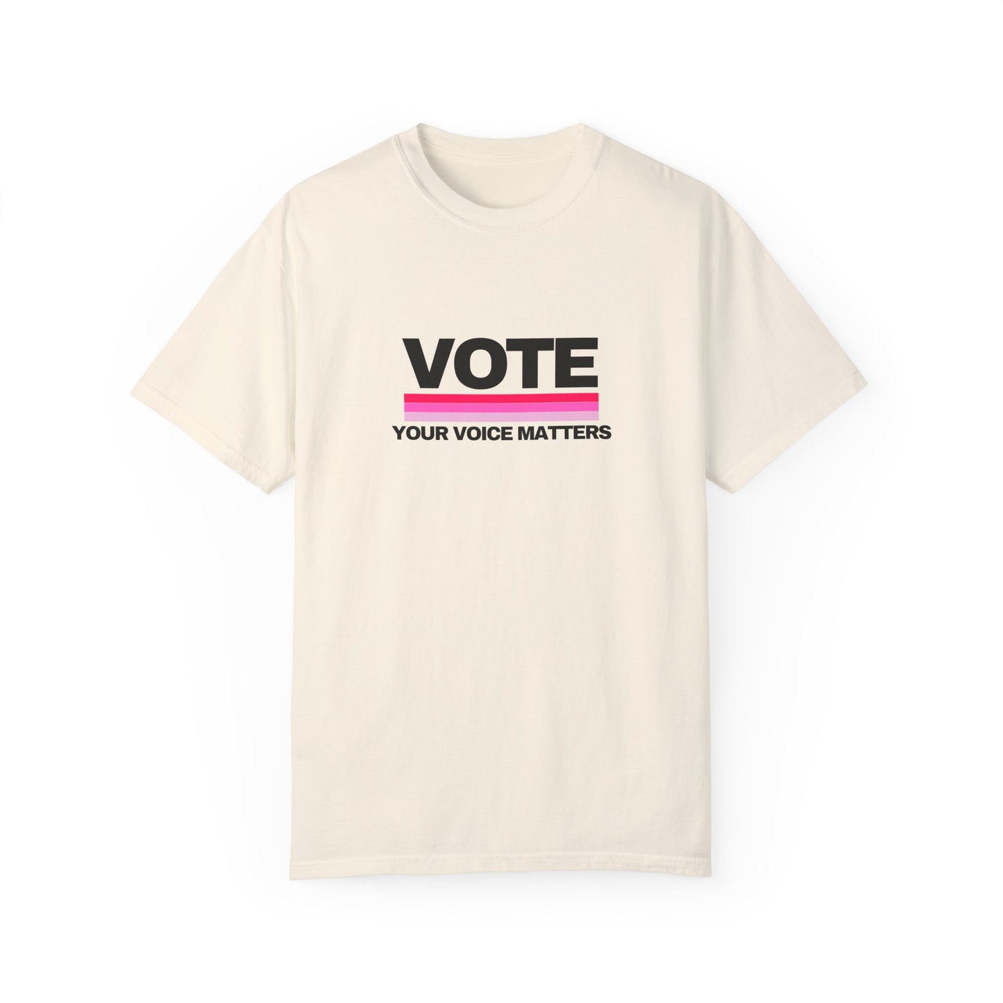 Unisex Garment-Dyed T-shirt | VOTE Your Voice Matters