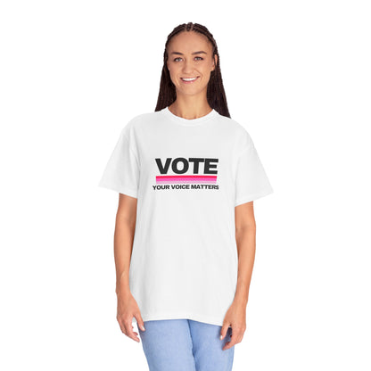 Unisex Garment-Dyed T-shirt | VOTE Your Voice Matters