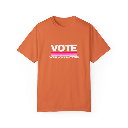 Unisex Garment-Dyed T-shirt | VOTE Your Voice Matters