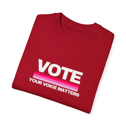 Unisex Garment-Dyed T-shirt | VOTE Your Voice Matters