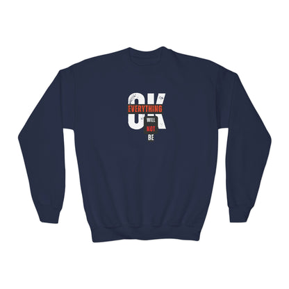 'Everything Will Not Be OK' | Youth Resistance Sweatshirt