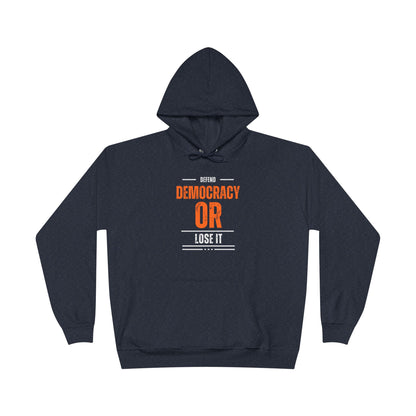 Defend Democracy or Lose It | Women’s EcoSmart® Pullover Hoodie | Sizes Up To 3XL