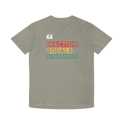 Inaction Equals Surrender | Women's 100% Faded Cotton T-Shirt | Sizes Up To 2XL