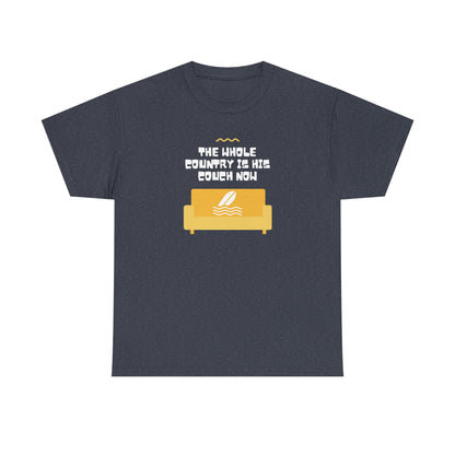 The Whole Country Is His Couch Now | Women's T-Shirt | Sizes  S to 5XL