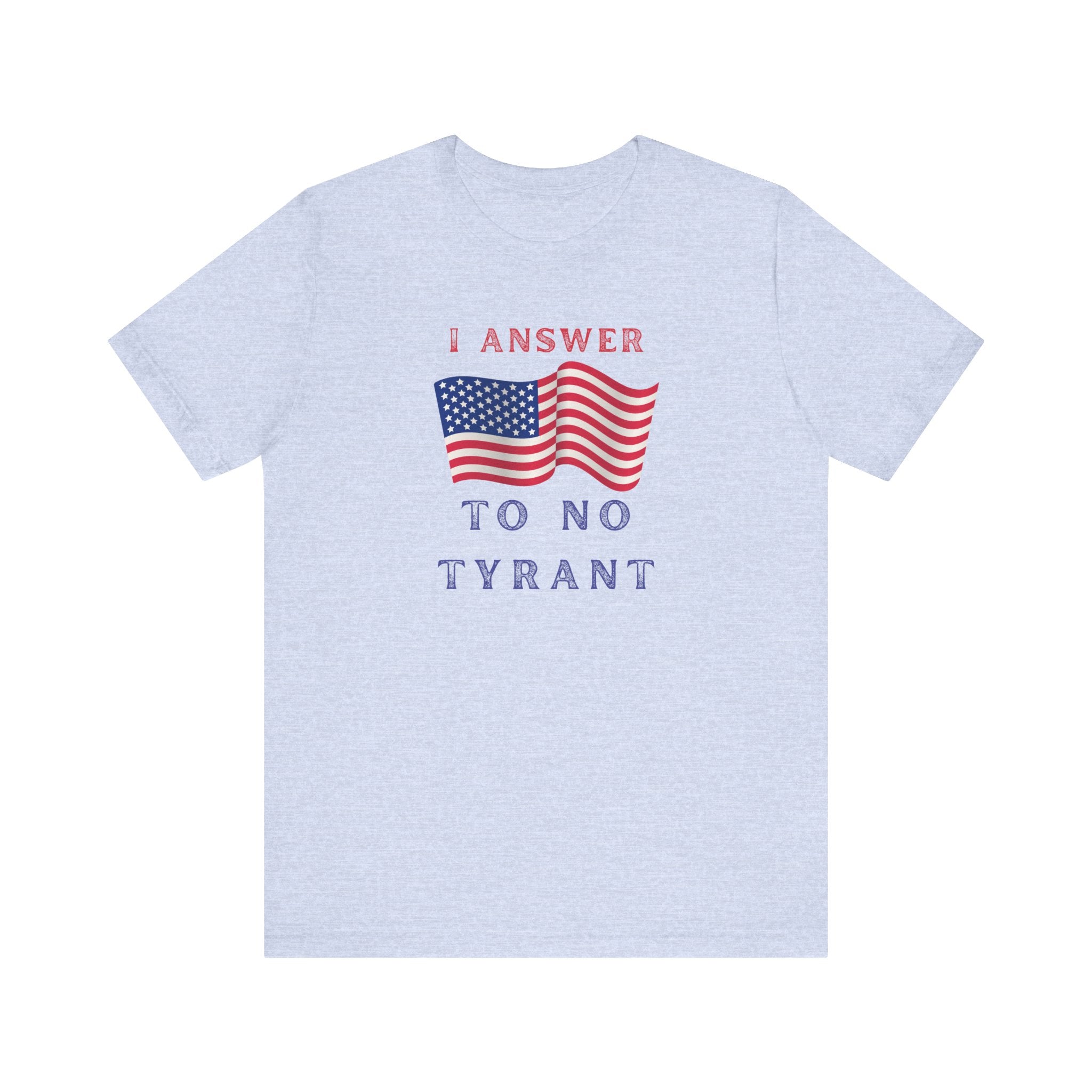 I Answer to No Tyrant | Women's T-Shirt | Sizes XS to 5XL