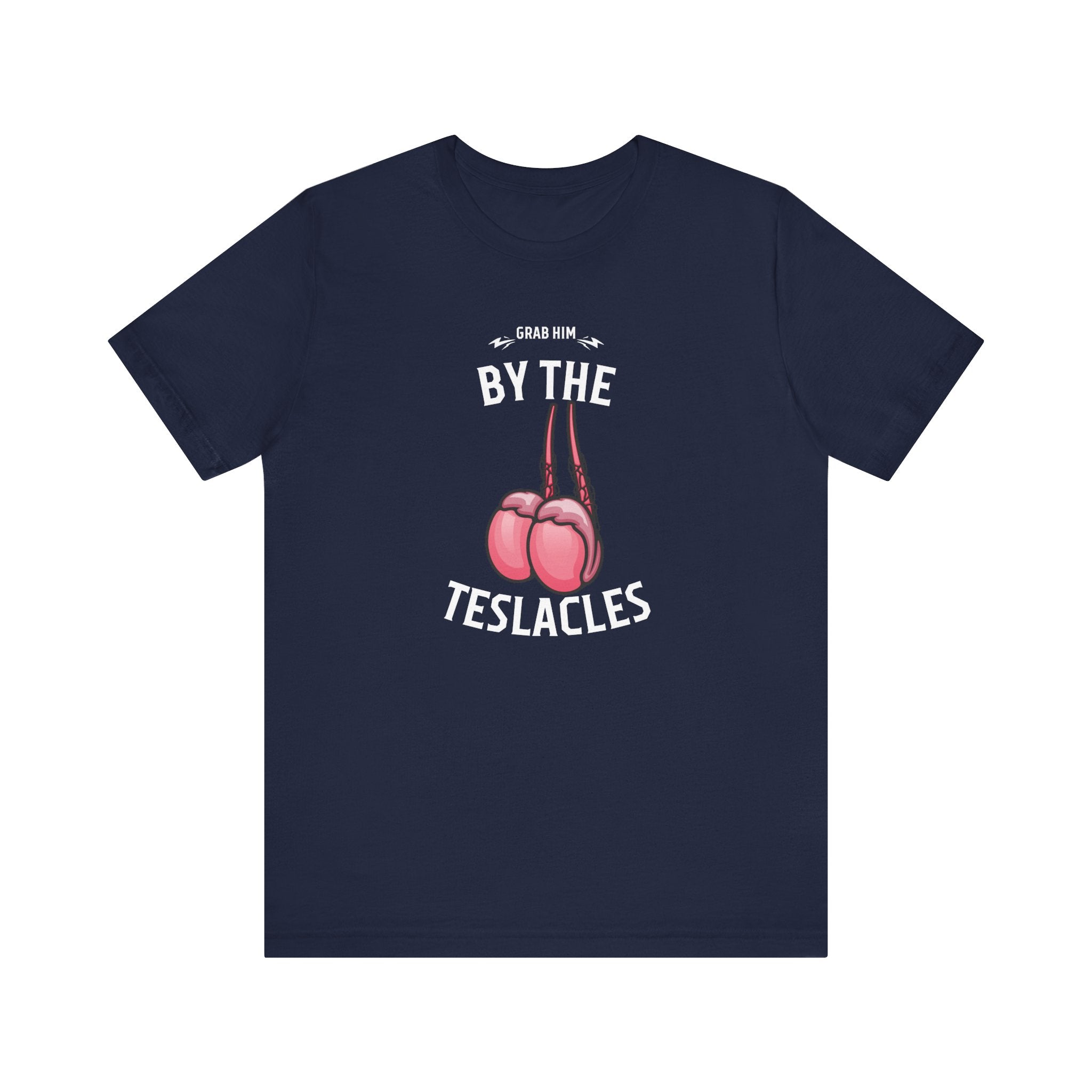 Grab Him by the Teslacles | Women's T-Shirt | Sizes XS to 5XL