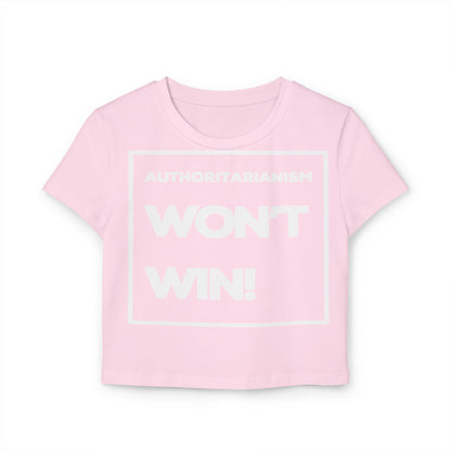 Authoritarianism Won’t Win! | Women’s 100% Organic Cotton Baby T-Shirt | Sizes Up To XL