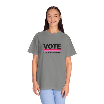 Unisex Garment-Dyed T-shirt | VOTE Your Voice Matters