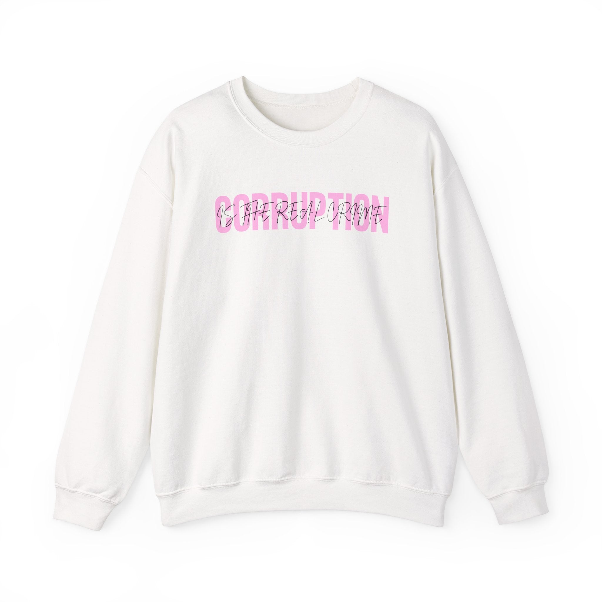 Corruption is the Real Crime | Women's Crewneck Sweatshirt | Sizes Up To 5XL