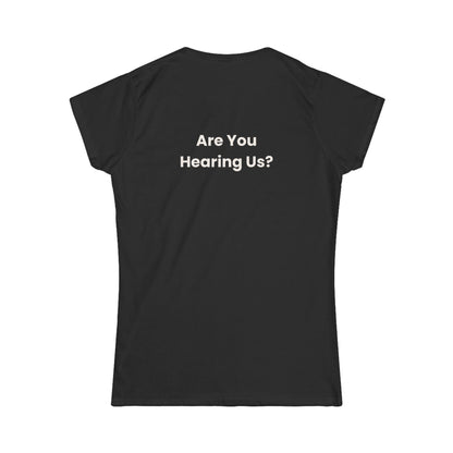 Women's Softstyle Tee | Team Bear Every Time (front) - Are you Hearing us? (back)