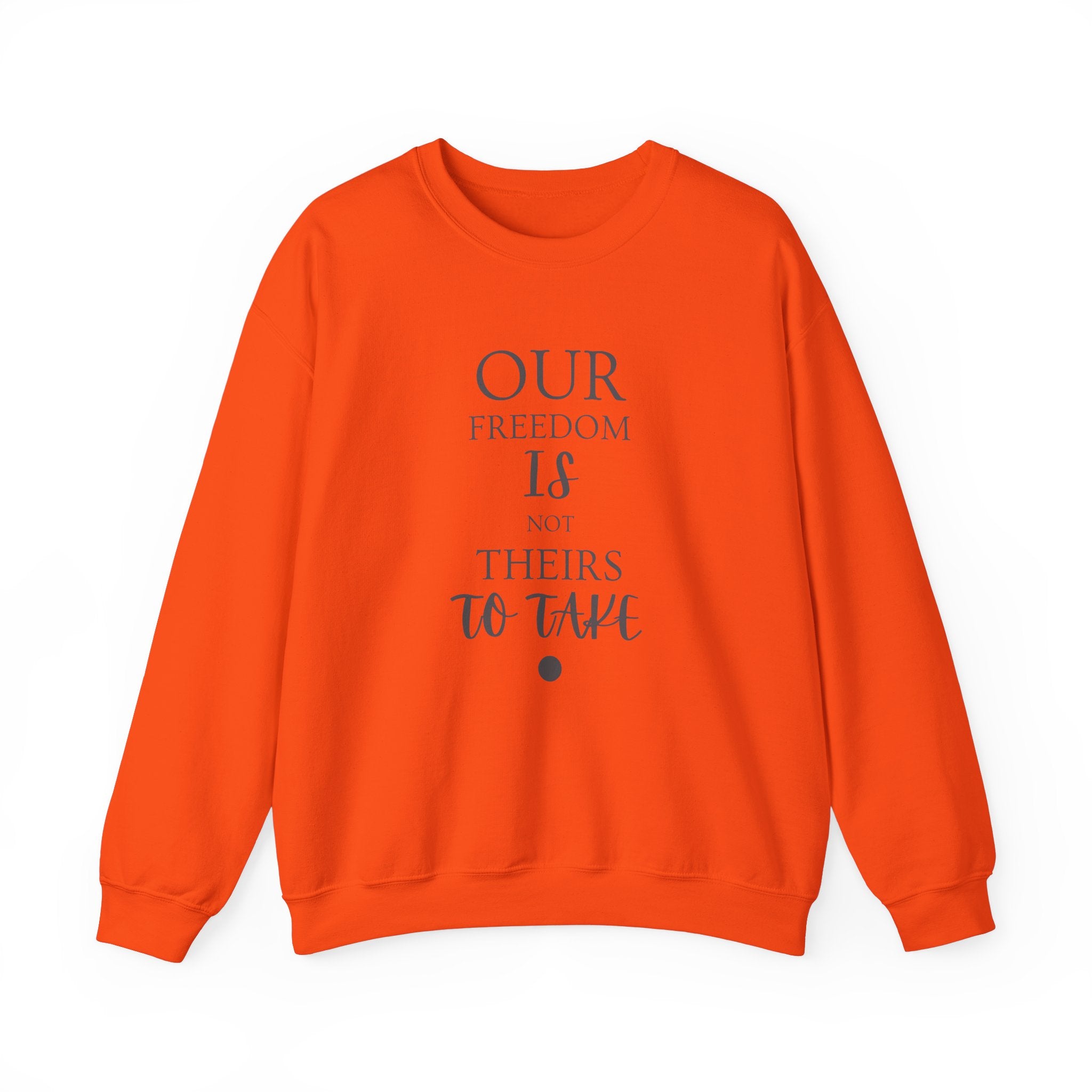 Our Freedom Is NOT Theirs to Take! | Men’s Heavy Blend Crewneck Sweatshirt | Sizes Up To 5XL
