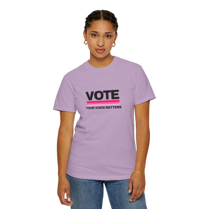 Unisex Garment-Dyed T-shirt | VOTE Your Voice Matters