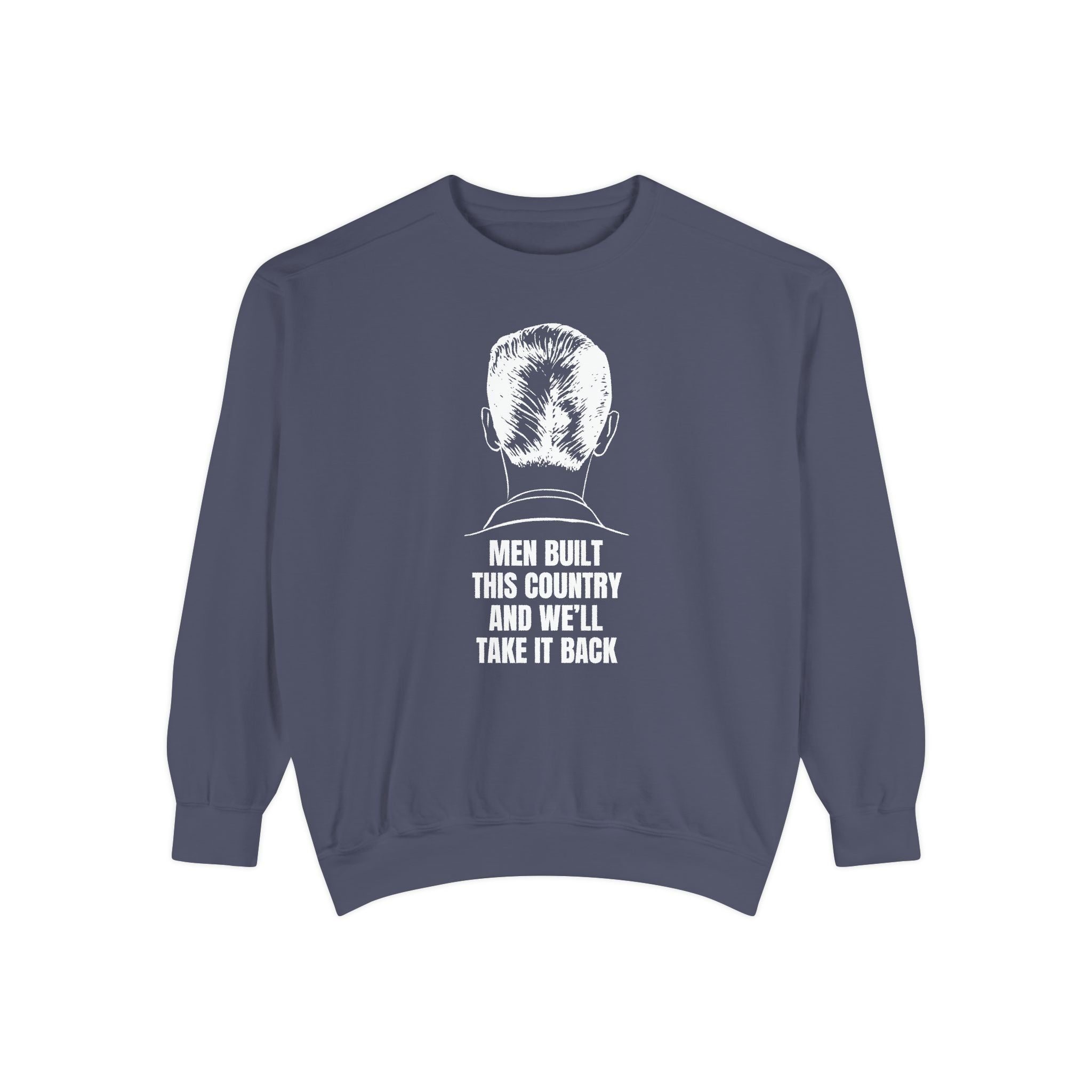 Men Built This Country | Men's Sweatshirt For Leaders & Patriots | Sizes Up To 3XL