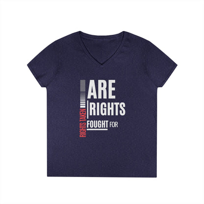 Rights Taken Are Rights Fought For | Ladies' 100% Cotton V-Neck  T-Shirt | Sizes Up To 3XL