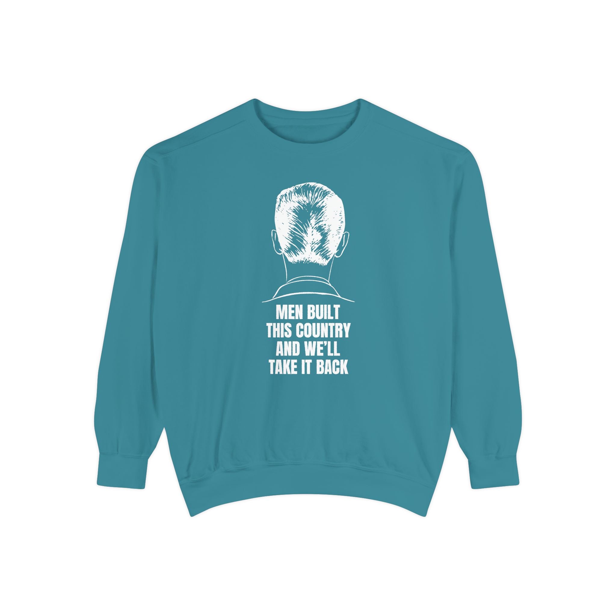Men Built This Country | Men's Sweatshirt For Leaders & Patriots | Sizes Up To 3XL