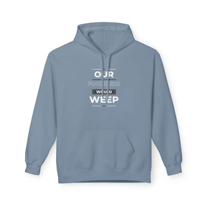 Our Founders Would Weep | Women's Soft Fleece Hoodie | Sizes Up To 5XL