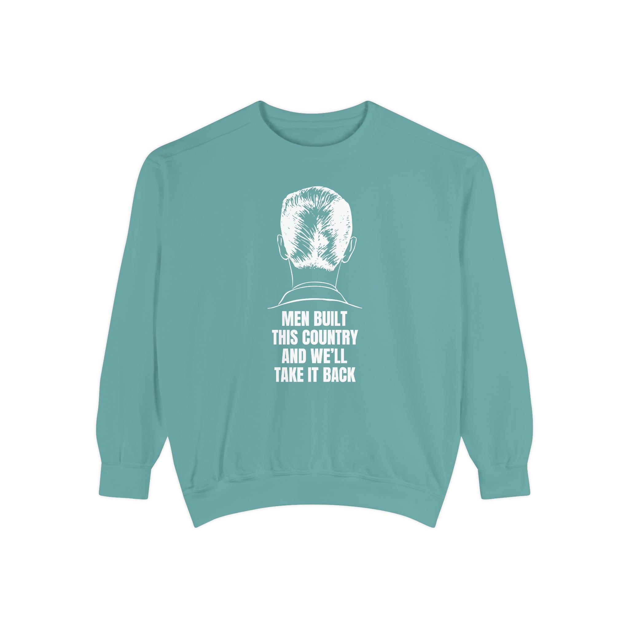 Men Built This Country | Men's Sweatshirt For Leaders & Patriots | Sizes Up To 3XL
