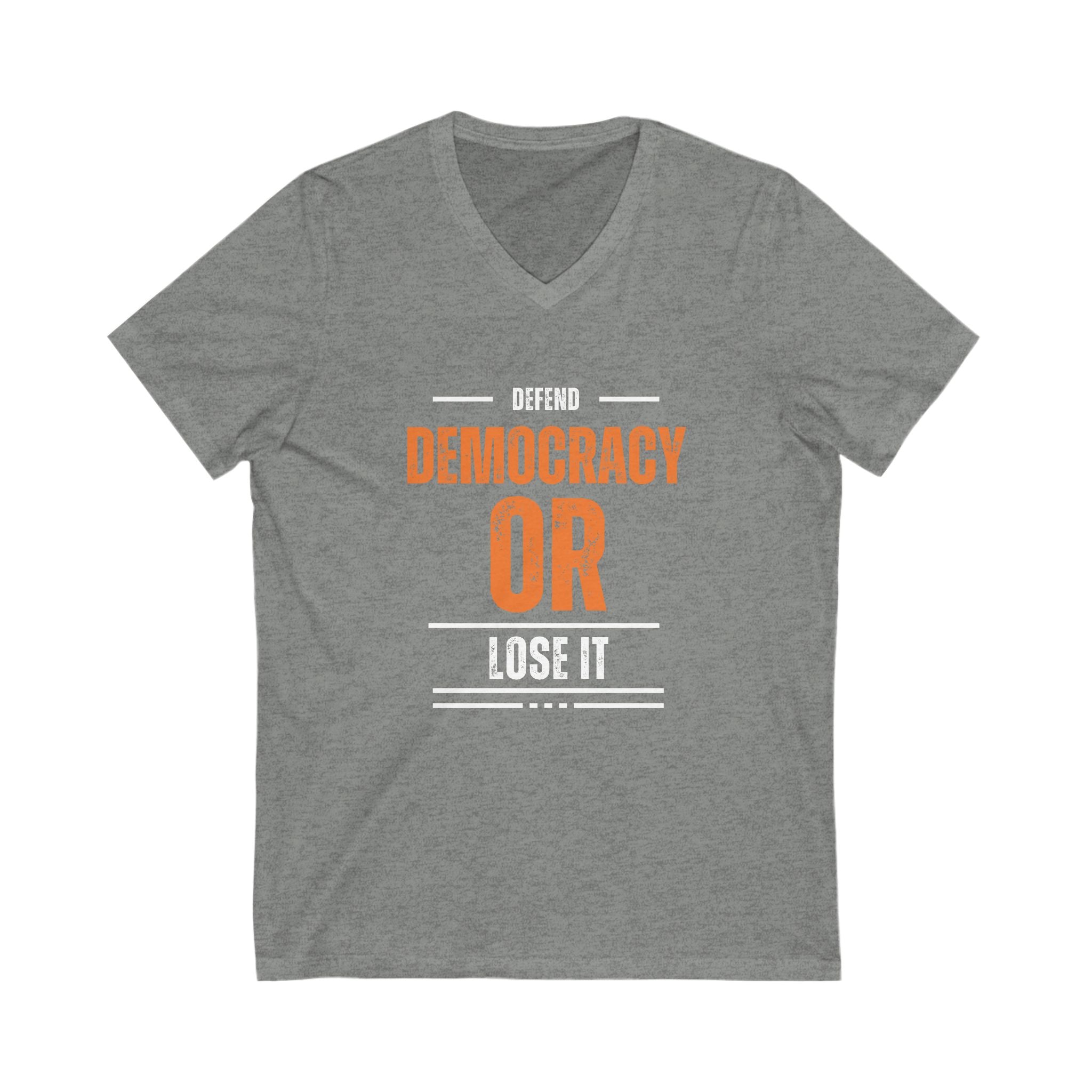 Defend Democracy or Lose It | Men's V-Neck T-Shirt | Sizes Up To 2XL