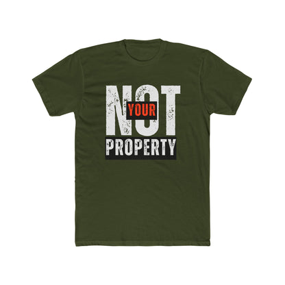 Not Your Property | Men's 100% Cotton Statement Tee | Sizes Up To 5XL