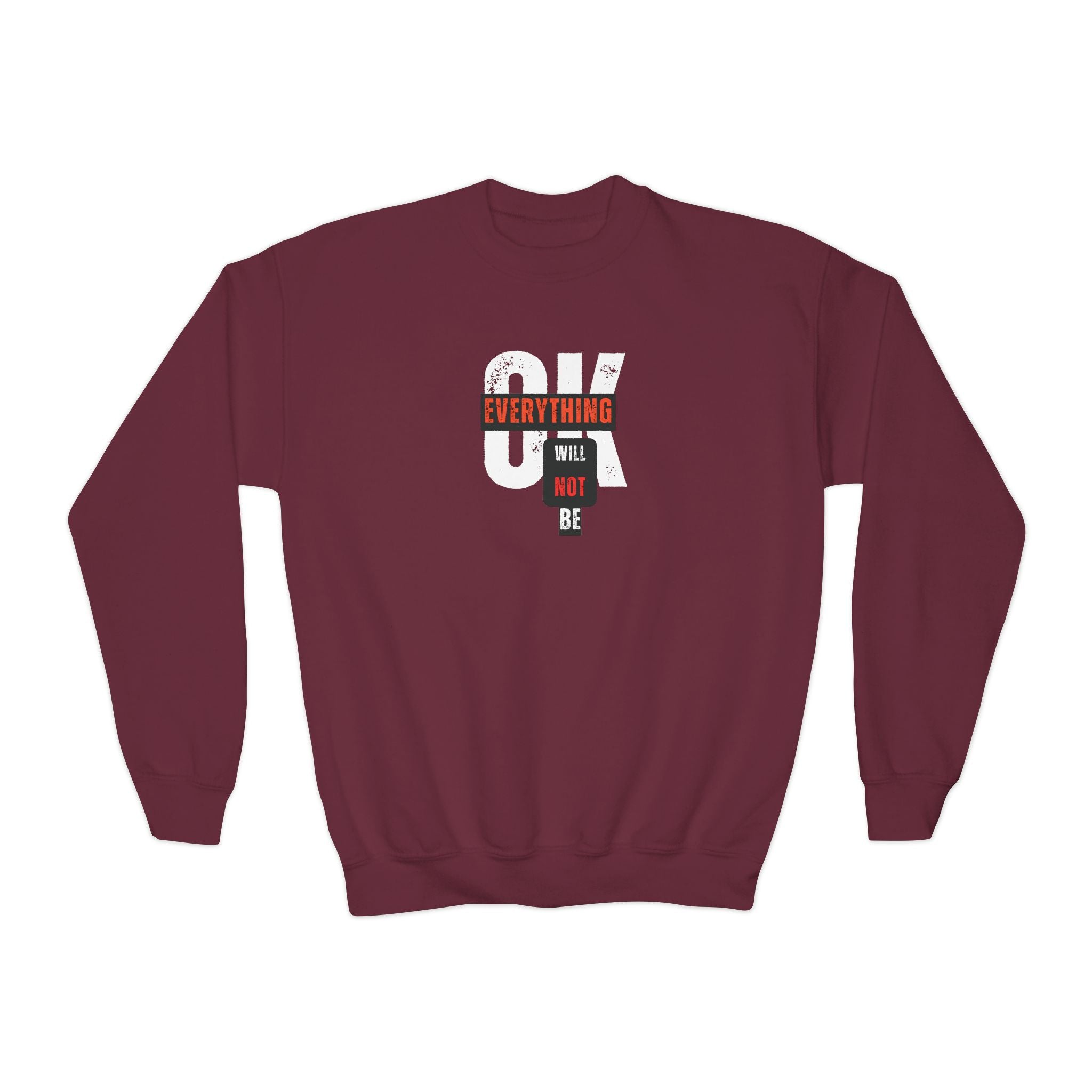 'Everything Will Not Be OK' | Youth Resistance Sweatshirt
