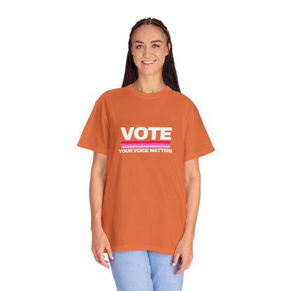 Unisex Garment-Dyed T-shirt | VOTE Your Voice Matters