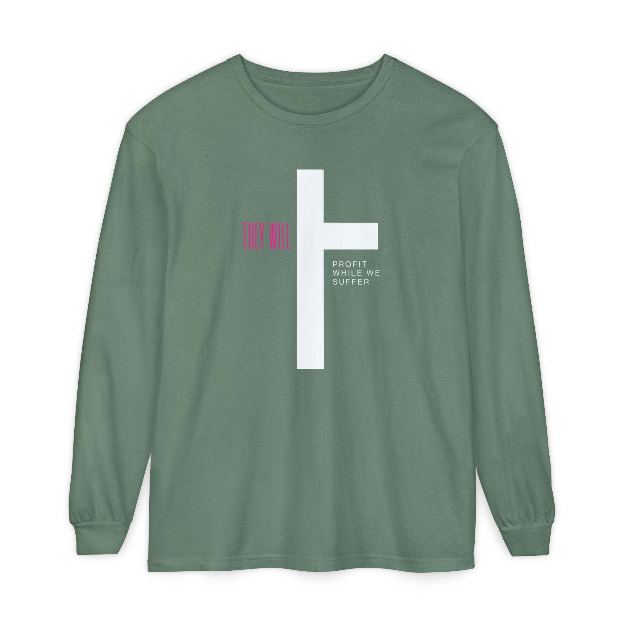 They Profit While We Suffer | Men’s 100% Ring-Spun Cotton Long Sleeve Tee | Sizes Up To 3XL