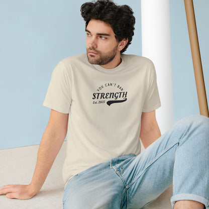 You Can’t Ban Strength | Men's Organic T-Shirt | Sizes Up To 3XL