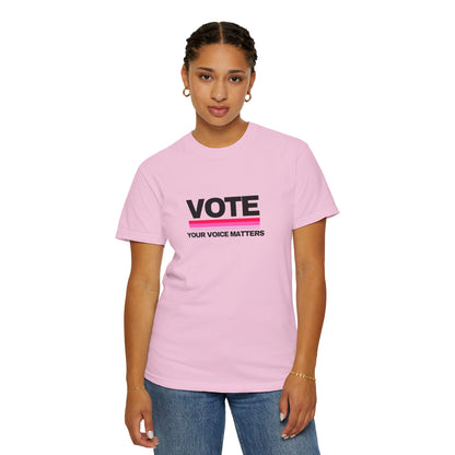 Unisex Garment-Dyed T-shirt | VOTE Your Voice Matters