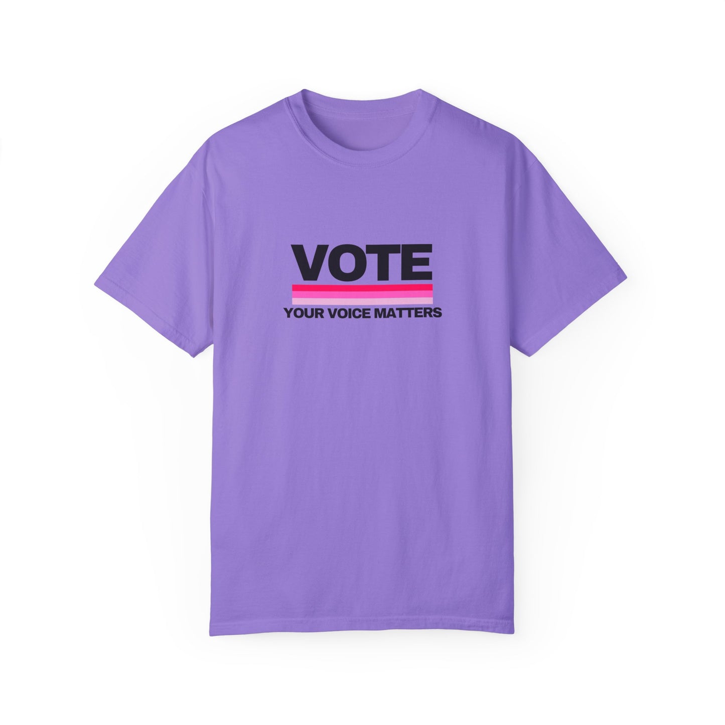 Unisex Garment-Dyed T-shirt | VOTE Your Voice Matters