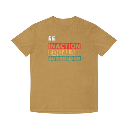 Inaction Equals Surrender | Women's 100% Faded Cotton T-Shirt | Sizes Up To 2XL