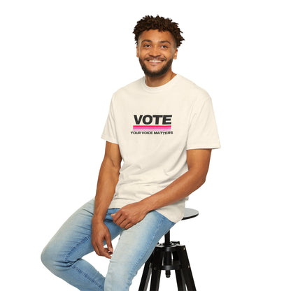 Unisex Garment-Dyed T-shirt | VOTE Your Voice Matters