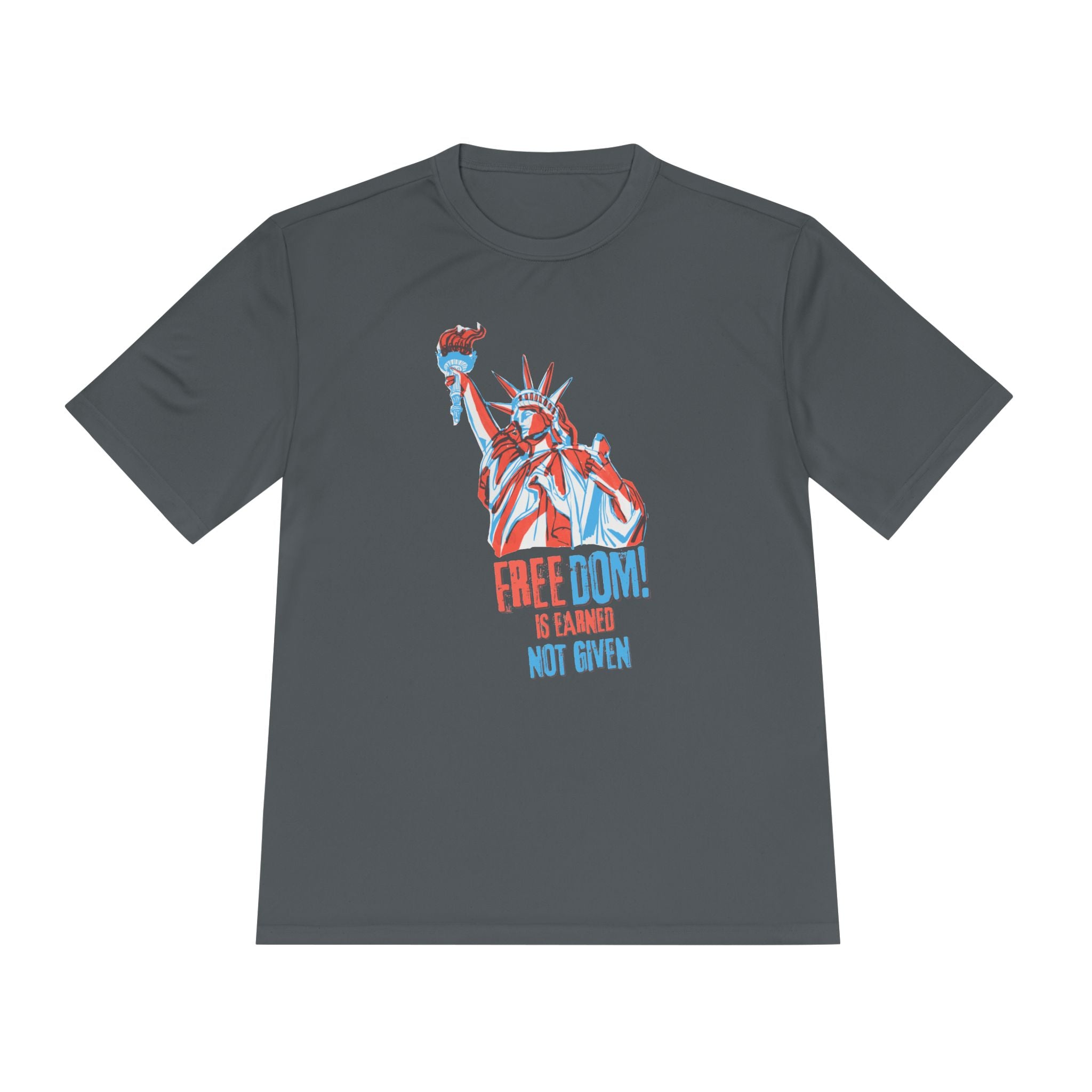 Freedom Is Earned – Not Given | Men's Performance Resistance Tee | Sizes Up To 4XL