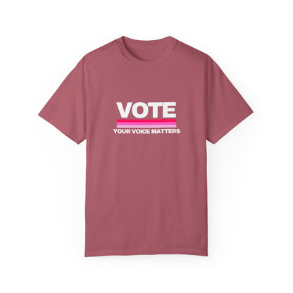 Unisex Garment-Dyed T-shirt | VOTE Your Voice Matters