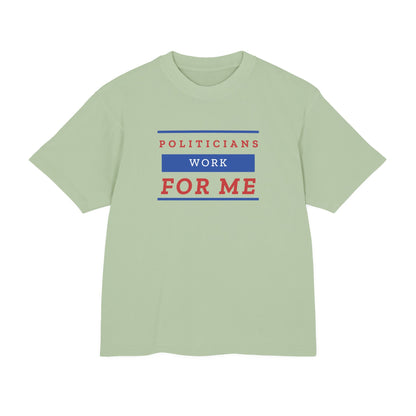 Politicians Work For Me | Men's 100% Urban Heavy Cotton T-Shirt | Sizes Up To 3XL