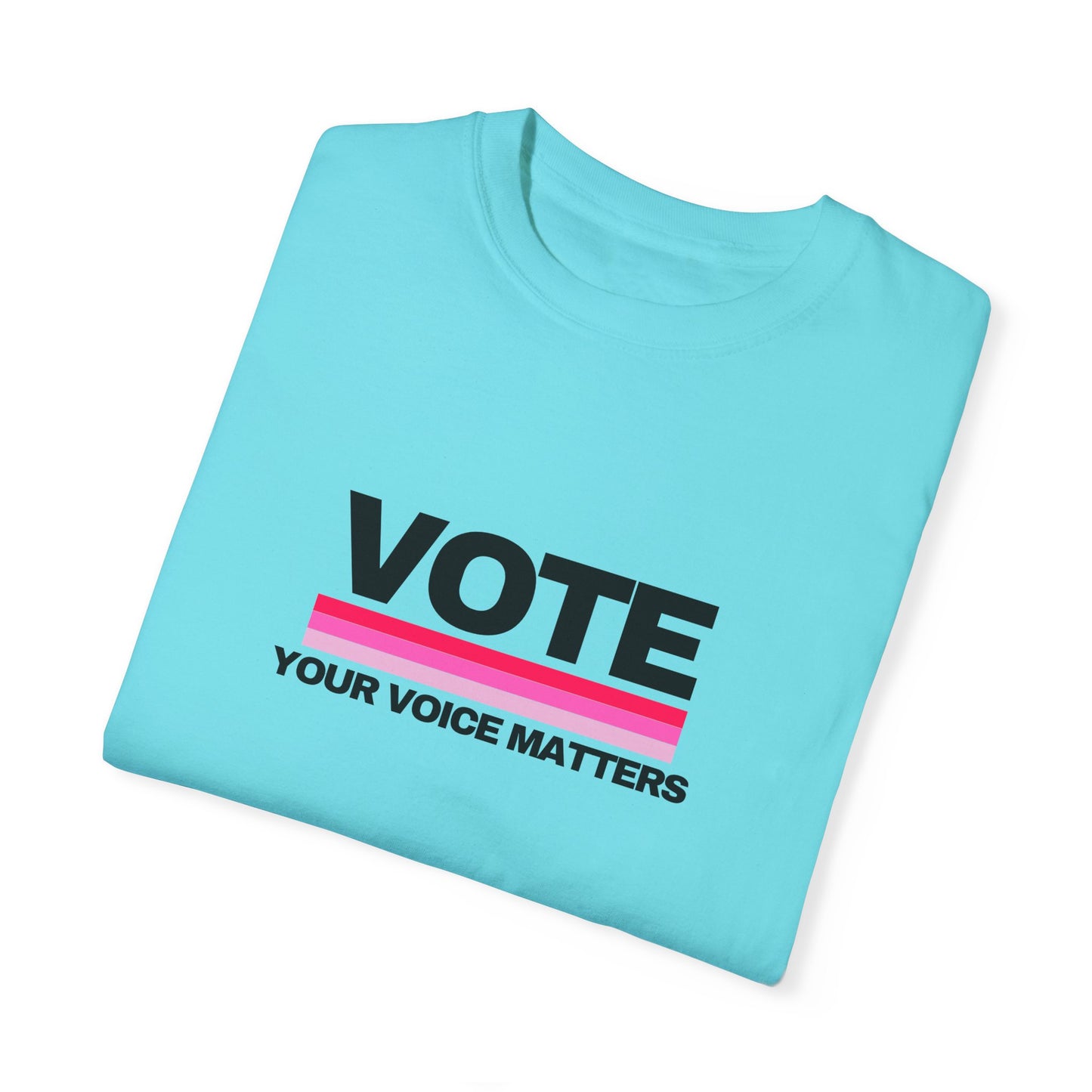 Unisex Garment-Dyed T-shirt | VOTE Your Voice Matters