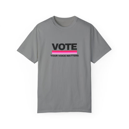 Unisex Garment-Dyed T-shirt | VOTE Your Voice Matters