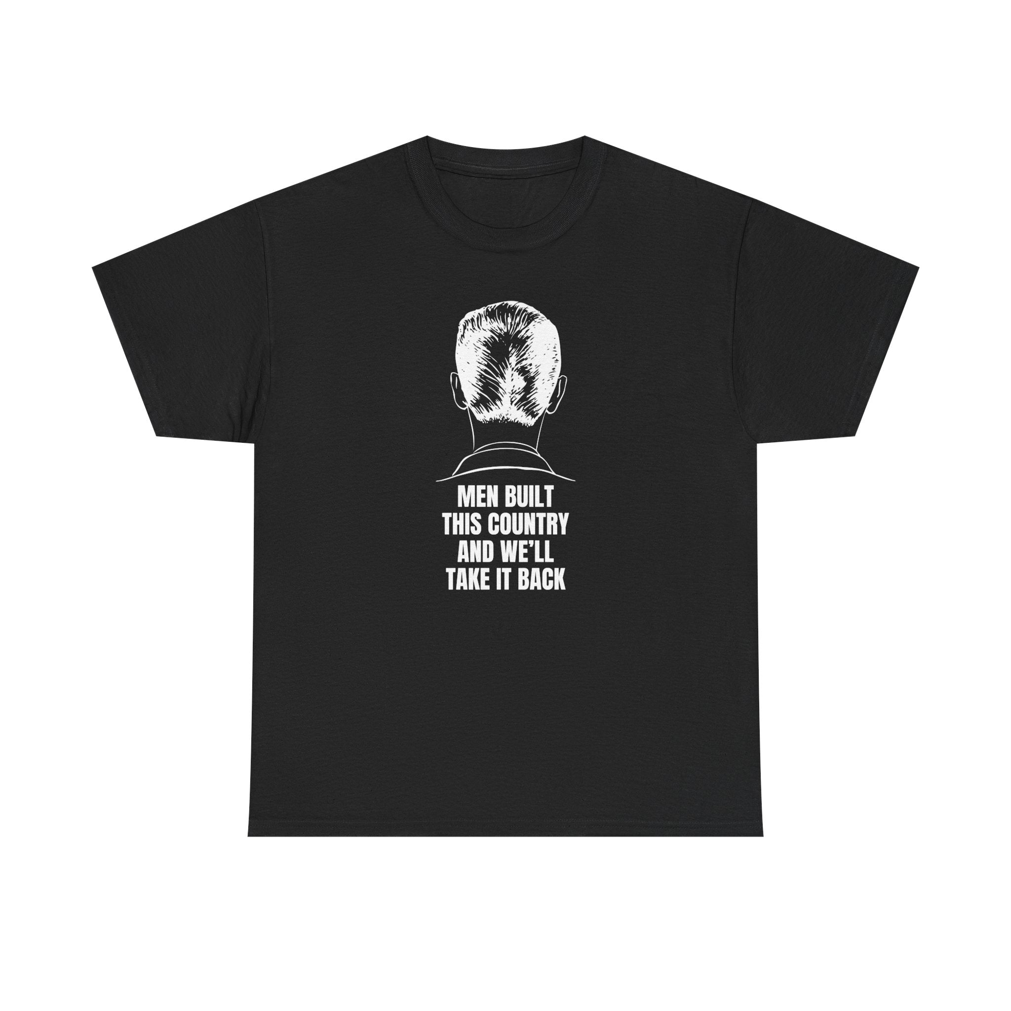 Men Built This Country | Men's 100% Cotton T-Shirt | Sizes Up To 5XL
