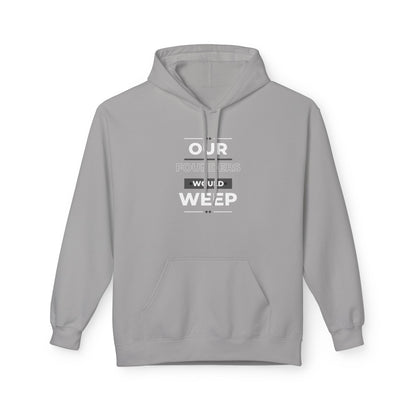 Our Founders Would Weep | Women's Soft Fleece Hoodie | Sizes Up To 5XL
