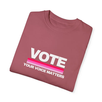 Unisex Garment-Dyed T-shirt | VOTE Your Voice Matters