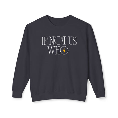'If Not Us, Who' | Men's Crewneck Sweatshirt | Sizes Up To 3XL