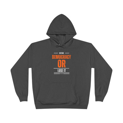 Defend Democracy or Lose It | Women’s EcoSmart® Pullover Hoodie | Sizes Up To 3XL