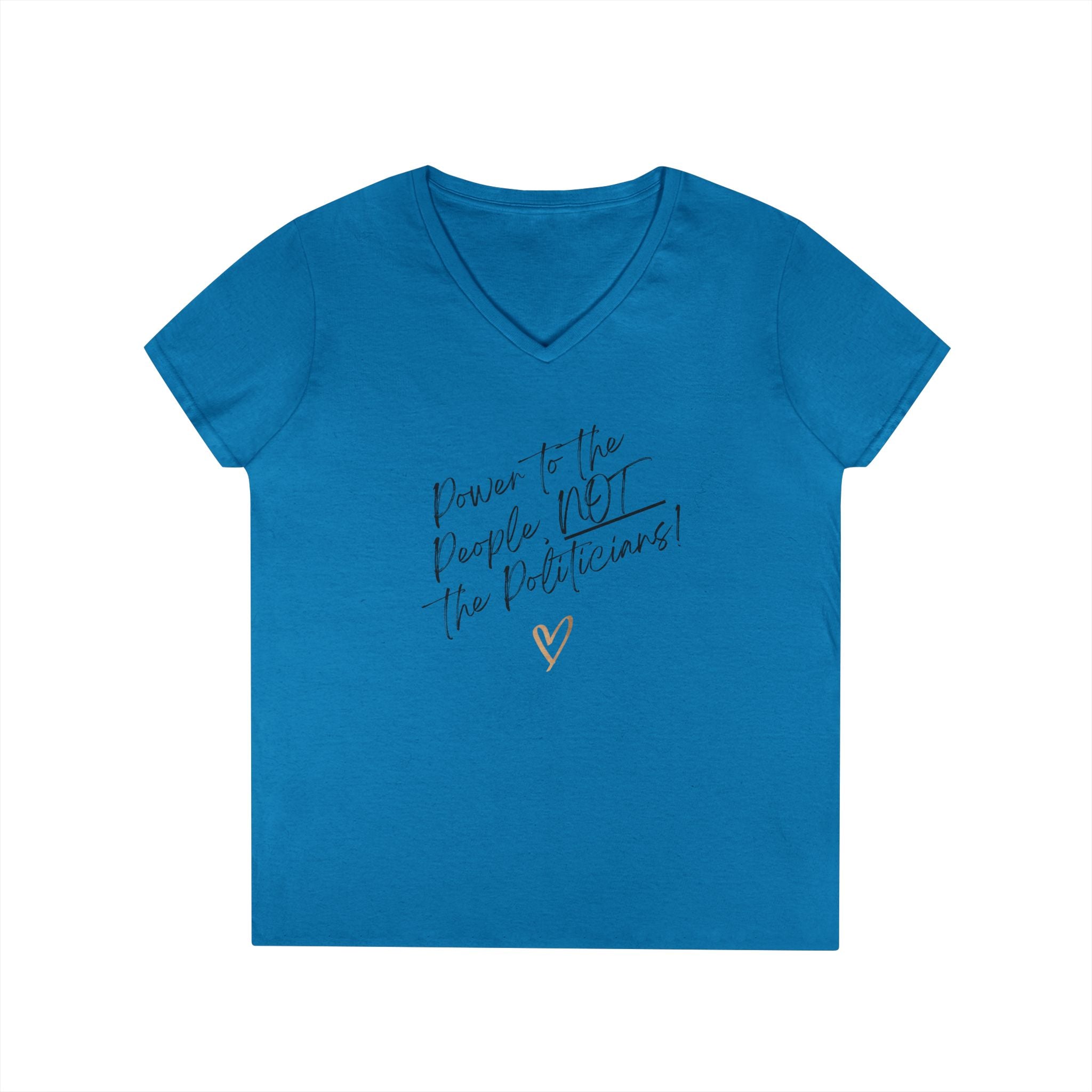 Power to the People, Not the Politicians! | Women's 100% Cotton V-Neck T-Shirt | Sizes Up To 3XL