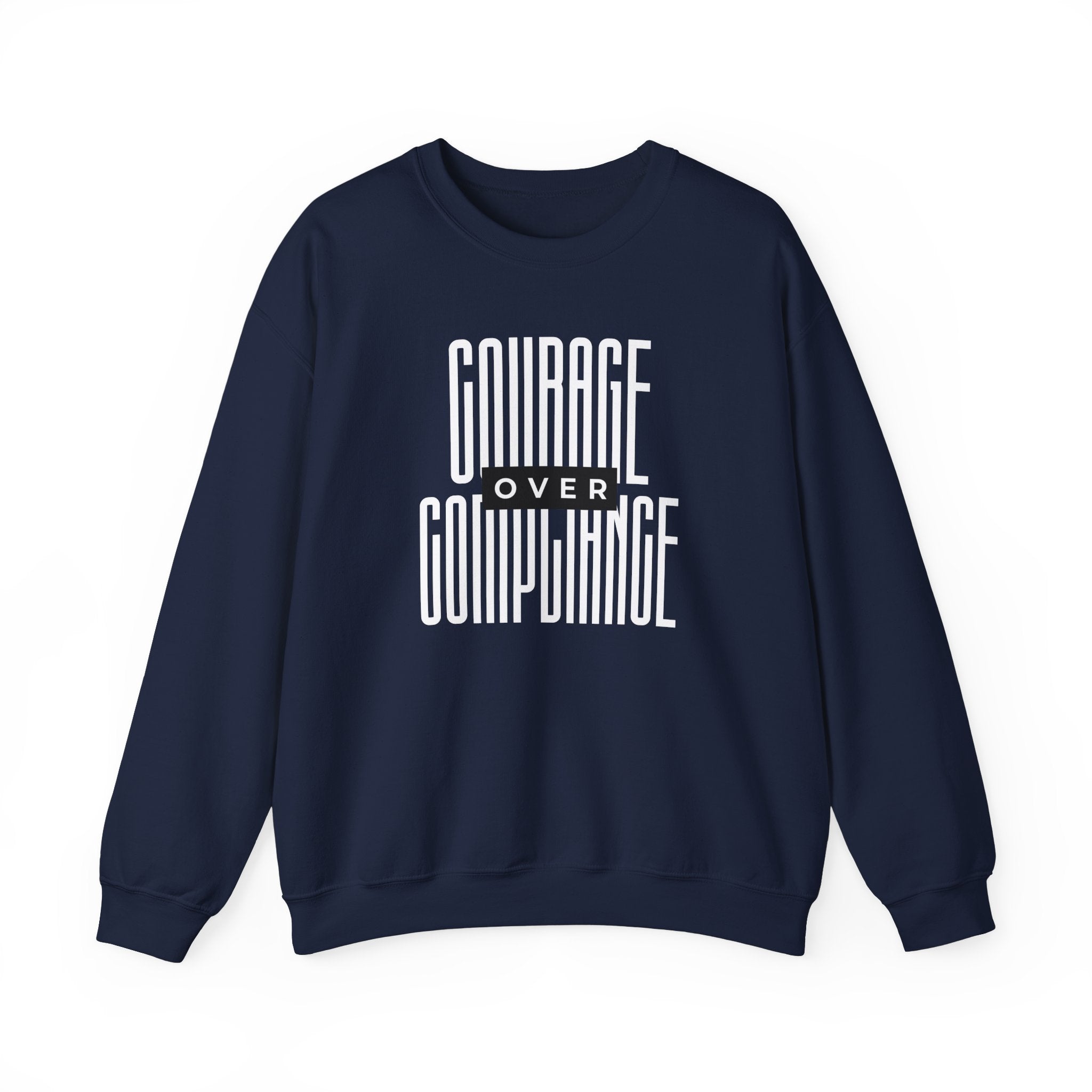 Courage Over Compliance | Men's Crewneck Sweatshirt | Sizes Up To 5XL