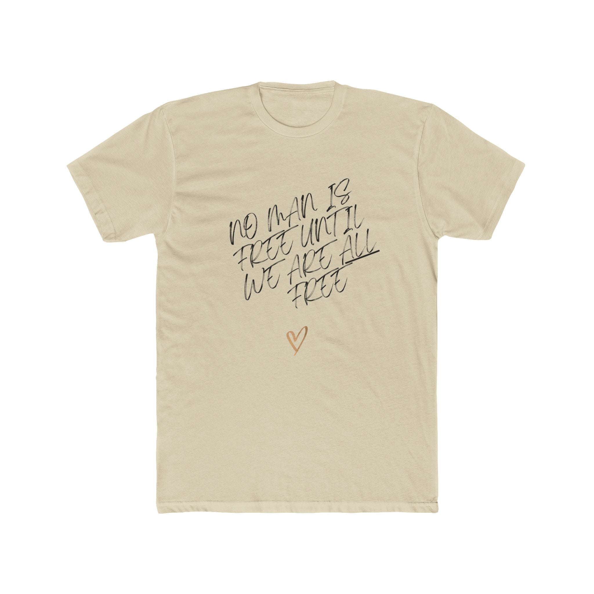 No Man is Free Until We Are All Free | Men's 100% Cotton Badass Crew Tee | Sizes From XS 5XL
