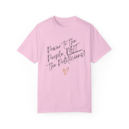 Power to the People, NOT the Politicians! | Women’s Soft 100% USA Cotton T-Shirt | Sizes Up To 4XL